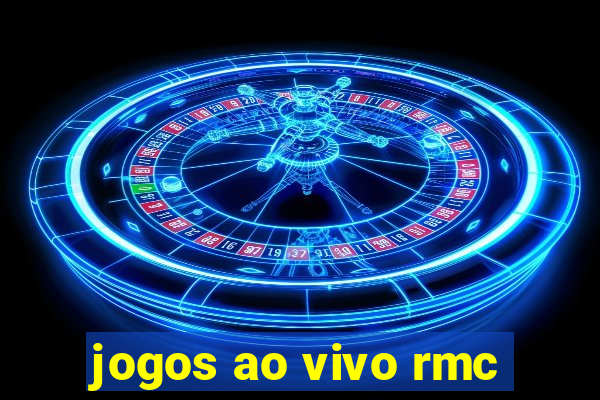 jogos ao vivo rmc